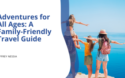 Adventures for All Ages: A Family-Friendly Travel Guide